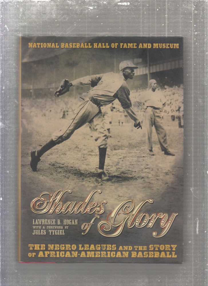 Item #E27641 Shades of Glory: The Negro Leagues and the Story of African-American Baseball. Lawrence D. Hogan.