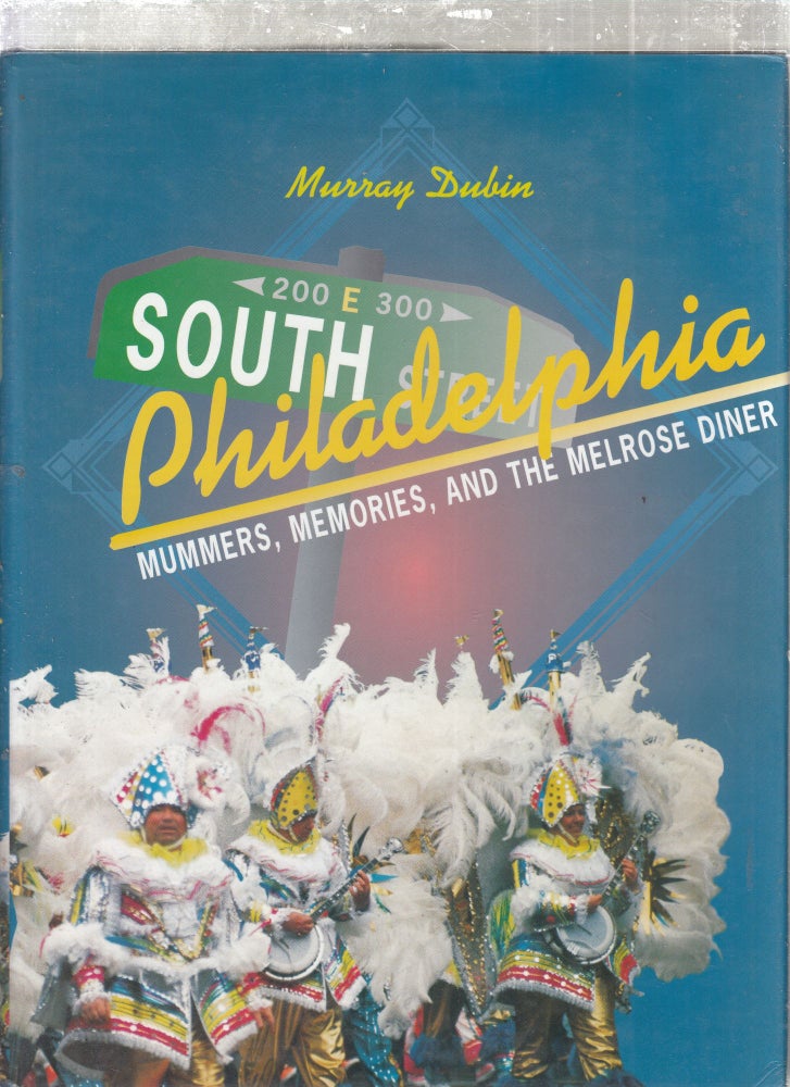 Item #E27659 South Philadelphia: Mummers, Memories, and the Melrose Diner. Murray Dubin.
