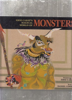 Item #E27678 Erni Cabat's Magical World of Monsters. Daniel Cohen, Erni Cabat