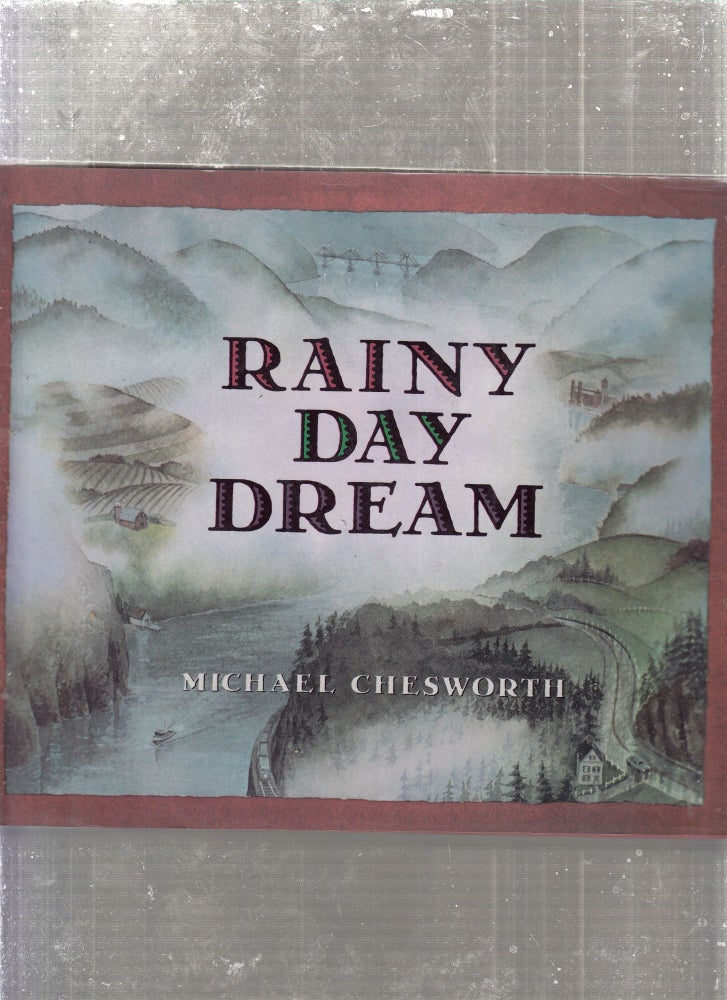 Item #E27679 Rainy Day Dream. Michael Chesworth.
