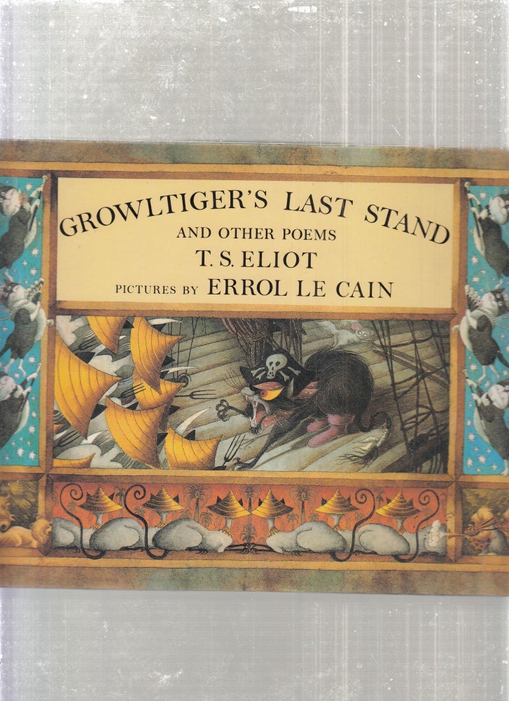 Item #E27692 Growltiger's Last Stand and Other Poems. T S. Eliot, Errol Le Cain.