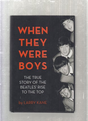 Item #E27701 When They Were Boys: The True Story Of The Beatles' Rise To The Top (inscribed by...