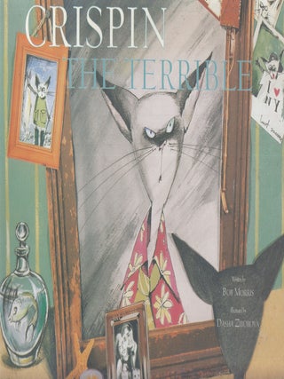 Item #E27702 Crispin The Terrible. Bob Morris, Dasha Ziborova, text