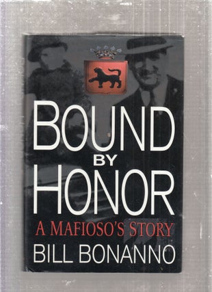 Item #E27711 Bound By Honor: A Mafioso's Story. Bill Bonanno