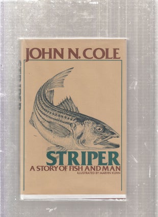 Item #E27713 Striper: A Story of Fish and Man. John N. Cole