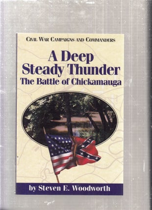 Item #E27720 A Deep Steady Thunder: The Battle of Chickamaugua (Civil War Campaigns and...