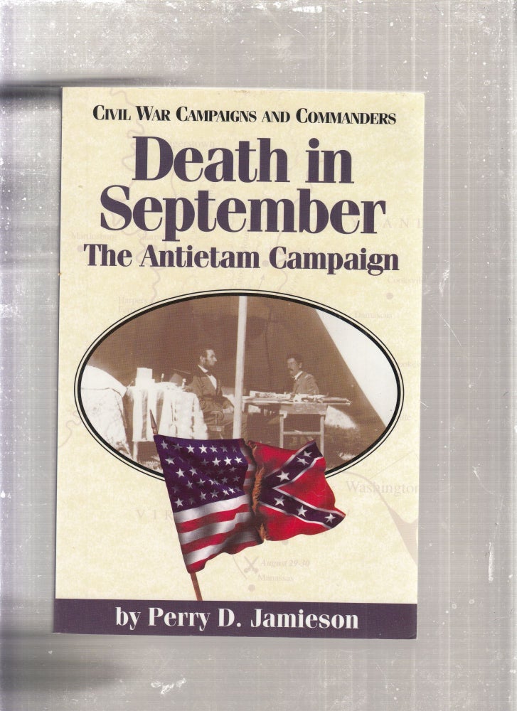 Item #E27722 Death In September: The Antietam Campaign (Civil War Campaigns and Commanders series). Perry D. Jamison.