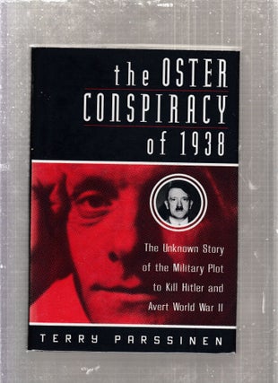 Item #E27724 The Oster Conspiracy of m1938; The Unknown Story of the Military Plot to Kill Hitler...