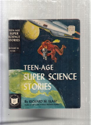 Item #E27776 Teen-Age Super Science Stories in original dust jacket (The Teen-Age Library...