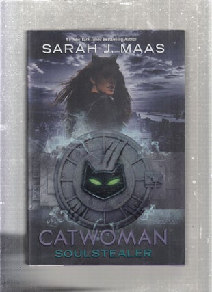 Item #E27807 Catwoman: Soulstealer. Sarah J. Maas
