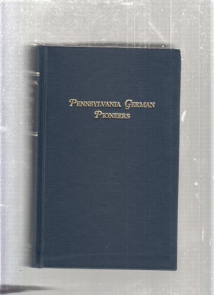Item #E27812 Pennsylvania German Pioneers: Volume Two; A Publication of the Original Lists of...