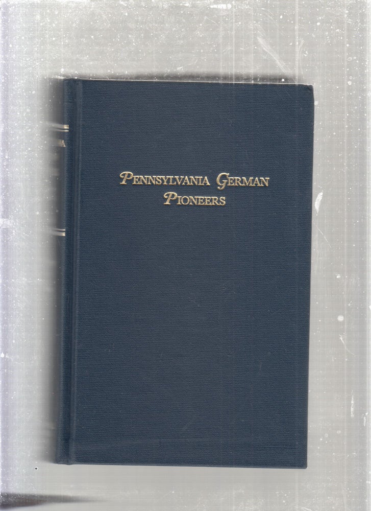 Item #E27812 Pennsylvania German Pioneers: Volume Two; A Publication of the Original Lists of Arrivals In the Port of Philadelphia from 1727 to 1808. Ralph Beaver Strassburger, William John Hinke.