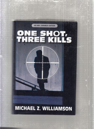 Item #E27823 One Shot, Three kills (MBC Omnibus Edition). Michael Z. Williamson