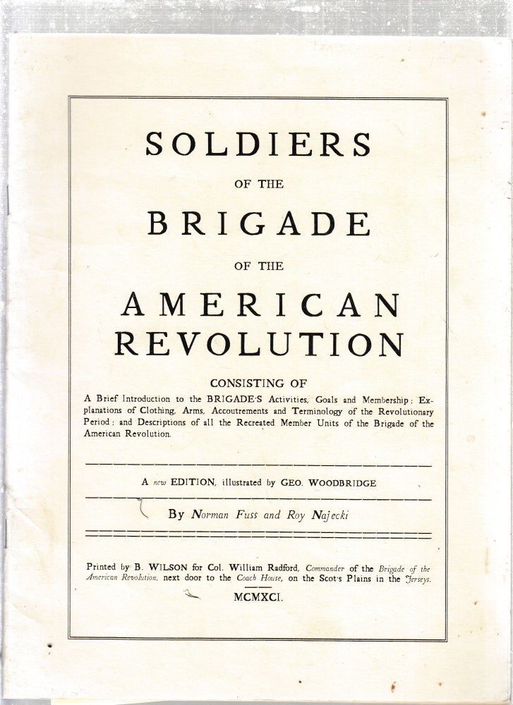 Item #E27833 Soldiers of the Brigade of the American Revolution. Norman Fuss, Roy Najecki.
