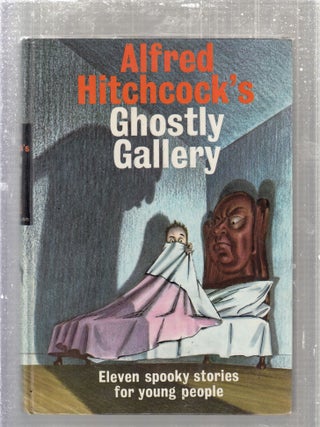 Item #E27842 Alfred Hitchcock's Ghostly Gallery: Eleven Spooky Stories for Young People. Alfred...