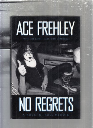 Item #E27870x Ace Frehley: No Regrets; A Rock 'n' Roll Memoir. Joe Layden Ace Frehley, John Ostrosky