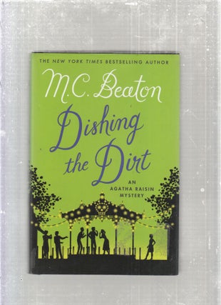 Item #E27874 Dishing the Dirt (An Agatha Raisin Mystery). M C. Beaton