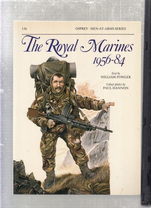 Item #E27896 The Royal Marines 1956-84 (Men-at-Arms Series No. 156). William Fowler, Paul Hannon