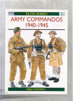 Item #E27902 Army Commandos 1940-1945 (Elite Series No. 64). Mike Chappell