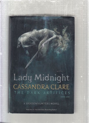 Item #E27905 Lady Midnight (The Dark Artifices Trilogy Volume One); A Shadowhunters Novel....