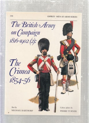 Item #E27914 The British Army on Campaign 1816-1902 (2): The Crimea 1854-56 (Men-at-Arms Series...