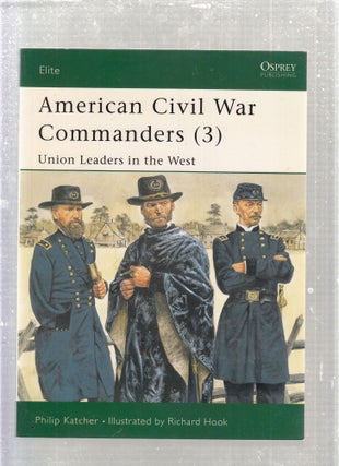 Item #E27923 American Civil War Commanders (3): (Elite Series No. 89); Union Leaders in the West....