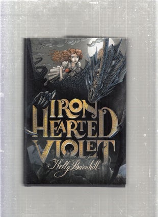 Item #E27929 Iron Hearted Violet. Kelly Barnhill
