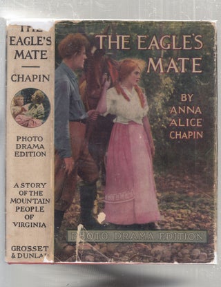 Item #E27952 The Eagle's Mate (Photoplay edition in original dust jacket). Anna Alice Chapin