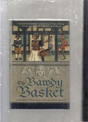 Item #E28047 The Bawdy Basket; An Elizabethean Theater Mystery Featuring Nicholas Bracewell....