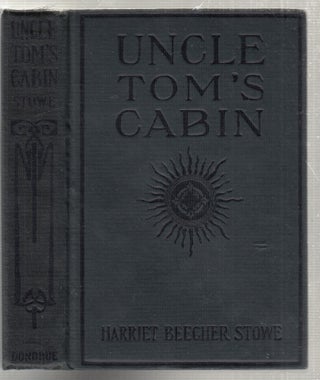 Item #E28116 Uncle Tom's Cabin or, Life Among The Lowly. Harriet Beecher Stowe