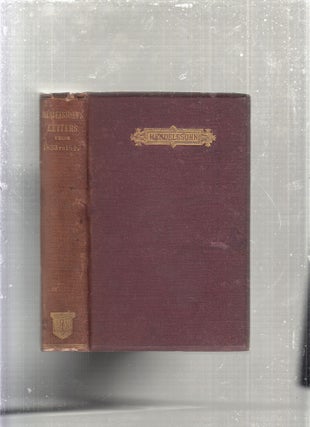 Item #E28121 Letters of Felix Mendelssohn Bartholdy fron 1833 to 1847 (with) A Catalogue of All...