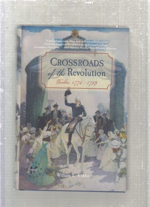 Item #E28131 Crossroads of The Revolution: Trenton, 1774-1783 (inscribed by the author). William...