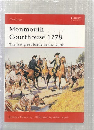 Item #E28132 Monmouth Courthouse 1778: The last great battle in the North. Brendan Morrissey,...