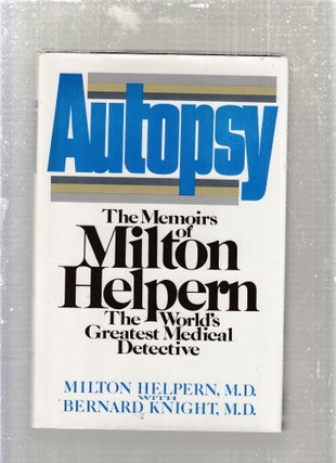 Item #E28146 Autopsy: The Memoirs of Milton Helpern, the World's Greatest Medical Detective....