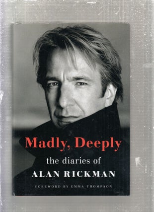 Item #E28244 Madly, Deeply: The Diaries of Alan Rickman. Alan Rickman
