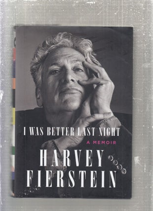 Item #E28265 I Was Better Last Night. Harvey Fierstein