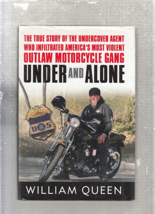 Item #E28315 Under and Alone: The True Story of the Undercover Agent Who Infiltrated America's...