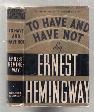 Item #E28339 To Have and Have Not (vintage reissue in original dust jacket). Ernest Hemingway