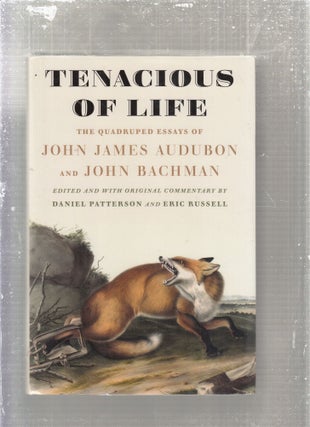 Item #E28360 Tenacious of Life: The Quadruped Essays of John James Audubon and John Bachman. John...