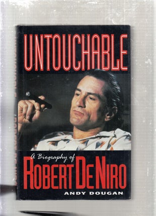 Item #E28411 Untouchable: A Biography of Robert DeNero. Andy Dougan