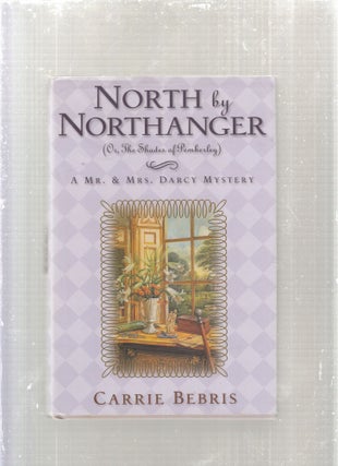 Item #E28437 North by Northanger (Or, the Shades of Pemberley): A Mr. & Mrs. Darcy Mystery....
