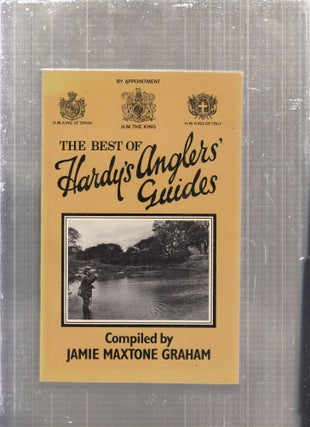 Item #E28553 Tmfuselyhe Best of Hardy's Anglers' Guides. Jamie Maxtone, Graham