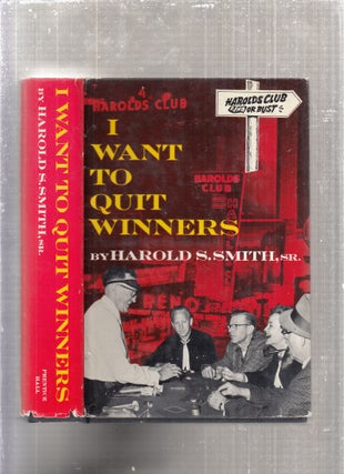 Item #E28573 I Want To Quit Winners (signed by the author). Harold S. Smith, John Wesley Noble