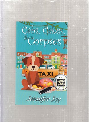 Item #E28592 Cabs, Cakes, & Corpses. Jennifer Joy