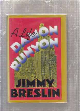 Item #E28651 Damon Runyon: A Life. Jimmy Breslin