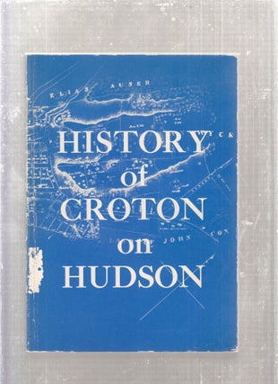 Item #E28658 History of Croton on Hudson New York. Jane Northshield