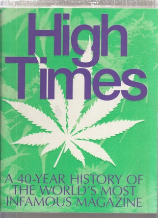 Item #E28683 High Times: A Visual History of the World's Most Infamous Magazine - 40th...