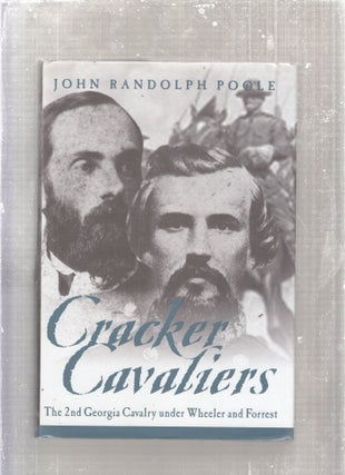 Item #E28728 Cracker Cavaliers: A Regimental History of the Second Georgia Cavalry with Forrest...