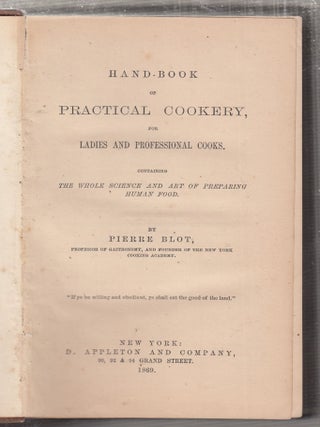 Hand-Book of Practical Cookery for Ladies And Professional Cooks.; Containing The Whole Science And Art Of Preparing Human Food