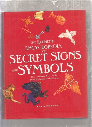 Item #E28764 The Element Encyclopedia of Signs and Symbols: The Ultimate A-Z Guide from Alchemy...